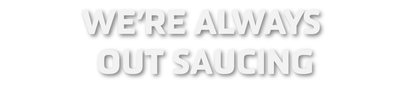 Jimmy's Sauces We're Always Out Saucing